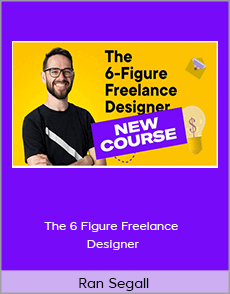 Ran Segall - The 6 Figure Freelance Designer