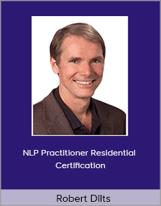 Robert Dilts - NLP Practitioner Residential Certification