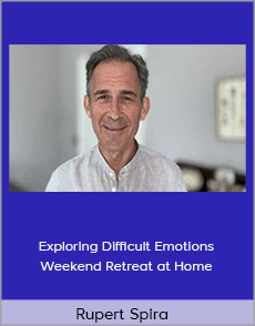 Rupert Spira - Exploring Difficult Emotions - Weekend Retreat at Home