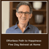 Rupert Spira - The Effortless Path to Happiness - Five Day Retreat at Home