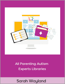 Sarah Wayland - All Parenting Autism Experts Libraries