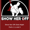 Show Her Off: Date Night Parts 1, 2, and 3