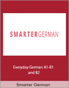 Smarter German - Everyday German A1-B1 and B2