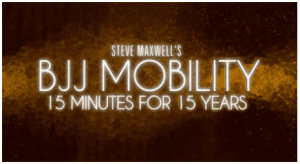 Steve Maxwell - BJJ Mobility - 15 Minutes for 15 Years