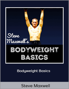 Steve Maxwell - Bodyweight Basics