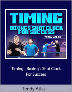 Teddy Atlas - Timing - Boxing’s Shot Clock For Success