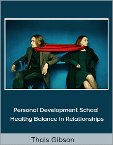 Thais Gibson - Personal Development School - Healthy Balance in Relationships