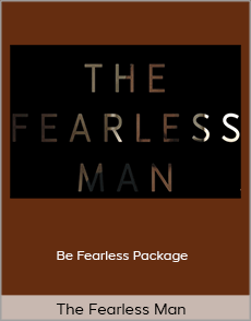 The Fearless Man - Be Fearless Package