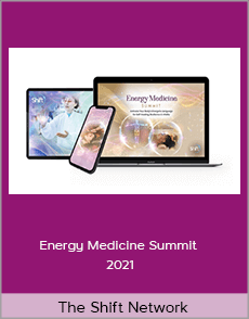 The Shift Network - Energy Medicine Summit 2021