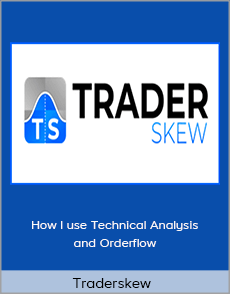 Traderskew - How I use Technical Analysis and Orderflow