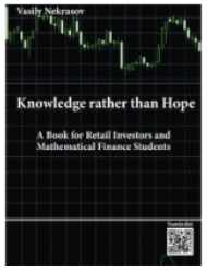 Vasily Nekrasov - Knowledge rather than Hope - A Book for Retail Investors and Mathematical Finance Students