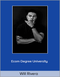 Will Rivera - Ecom Degree University