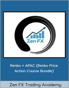 Zen FX Trading Academy - Renko + APAC (Renko Price Action Course Bundle)