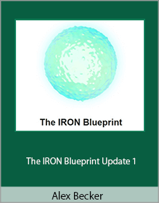 Alex Becker - The IRON Blueprint Update 1