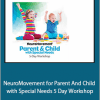 Anat Baniel - NeuroMovement for Parent And Child with Special Needs 5 Day Workshop