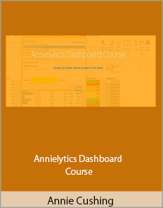 Annie Cushing - Annielytics Dashboard Course