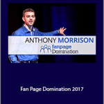 Anthony Morrison - Fan Page Domination 2017