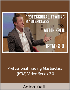 Anton Kreil - Professional Trading Masterclass (PTM) Video Series 2.0