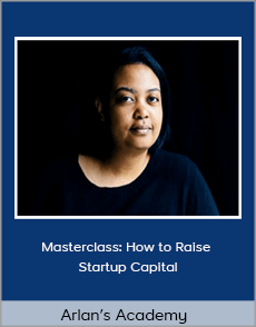 Arlan’s Academy - Masterclass: How to Raise Startup Capital