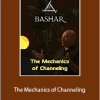 Bashar - The Mechanics of Channeling