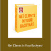 Bill Baren - Get Clients in Your Backyard