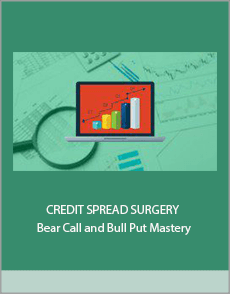 CREDIT SPREAD SURGERY – Bear Call and Bull Put Mastery