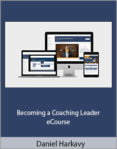 Daniel Harkavy - Becoming a Coaching Leader eCourse