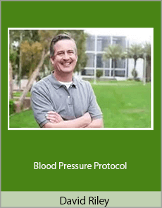 David Riley - Blood Pressure Protocol