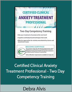 Debra Alvis - Certified Clinical Anxiety Treatment Professional - Two Day Competency Training