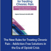 Dr. Stephen F Grinstead - The New Rules for Treating Chronic Pain - Addiction-Free Solutions in the Era of Opioid Crisis