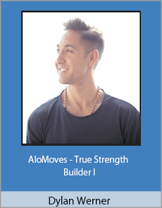 Dylan Werner - AloMoves - True Strength Builder I