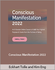 Eckhart Tolle And Kim Eng - Conscious Manifestation 2022