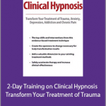 Eric K. Willmarth - 2-Day Training on Clinical Hypnosis - Transform Your Treatment of Trauma