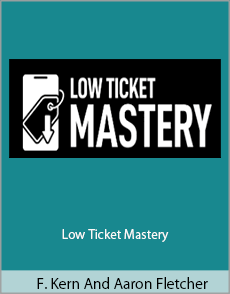 Frank Kern And Aaron Fletcher - Low Ticket Mastery