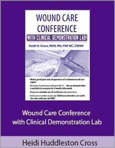 Heidi Huddleston Cross - Wound Care Conference - with Clinical Demonstration Lab