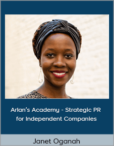 Janet Oganah - Arlan’s Academy - Strategic PR for Independent Companies