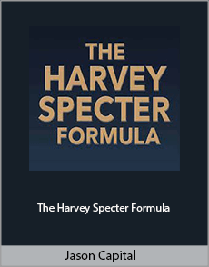 Jason Capital - The Harvey Specter Formula