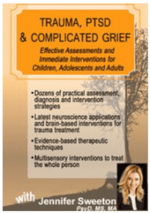 Jennifer Sweeton - Trauma PTSD And Traumatic Grief - Effective Assessments and Immediate Interventions