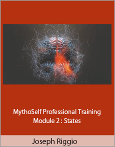 Joseph Riggio - MythoSelf Professional Training Module 2 : States