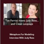 Judy Rees - Tim Ferriss Metaphors For Modeling Interview