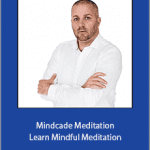 Kain Ramsay and Achology Ltd - Mindcade Meditation - Learn Mindful Meditation