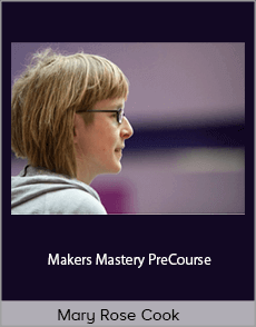 Mary Rose Cook - Makers Mastery PreCourse