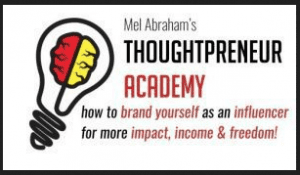 Mel Abraham - Thoughtpreneur Academy 2.0