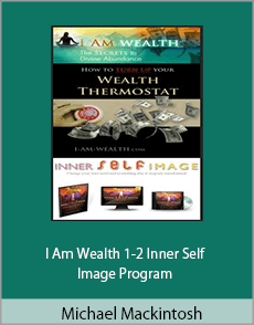 Michael Mackintosh - I Am Wealth 1-2 Inner Self Image Program