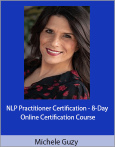 Michele Guzy - NLP Practitioner Certification - 8-Day Online Certification Course