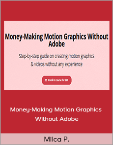 Milca P. - Money-Making Motion Graphics Without Adobe