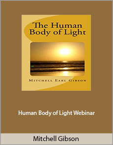 Mitchell Gibson - Human Body of Light Webinar