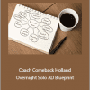 P. James “Coach Comeback” Holland - Overnight Solo AD Blueprint