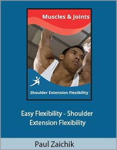 Paul Zaichik - Easy Flexibility - Shoulder Extension Flexibility