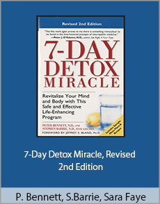 Peter Bennett, Stephen Barrie, Sara Faye - 7-Day Detox Miracle, Revised 2nd Edition